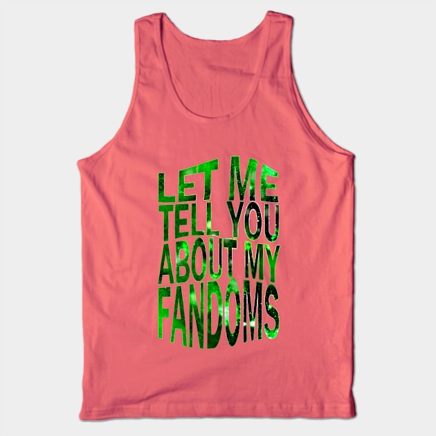 let me tell yu about my fandoms Tank Top by FandomizedRose